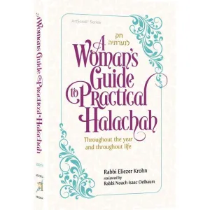 A Woman's Guide to Practical Halachah By Rabbi Eliezer Krohn