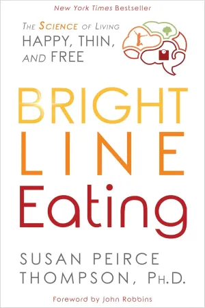 Bright Line Eating: The Science of Living Happy, Thin and Free Paperback  January 5, 2021