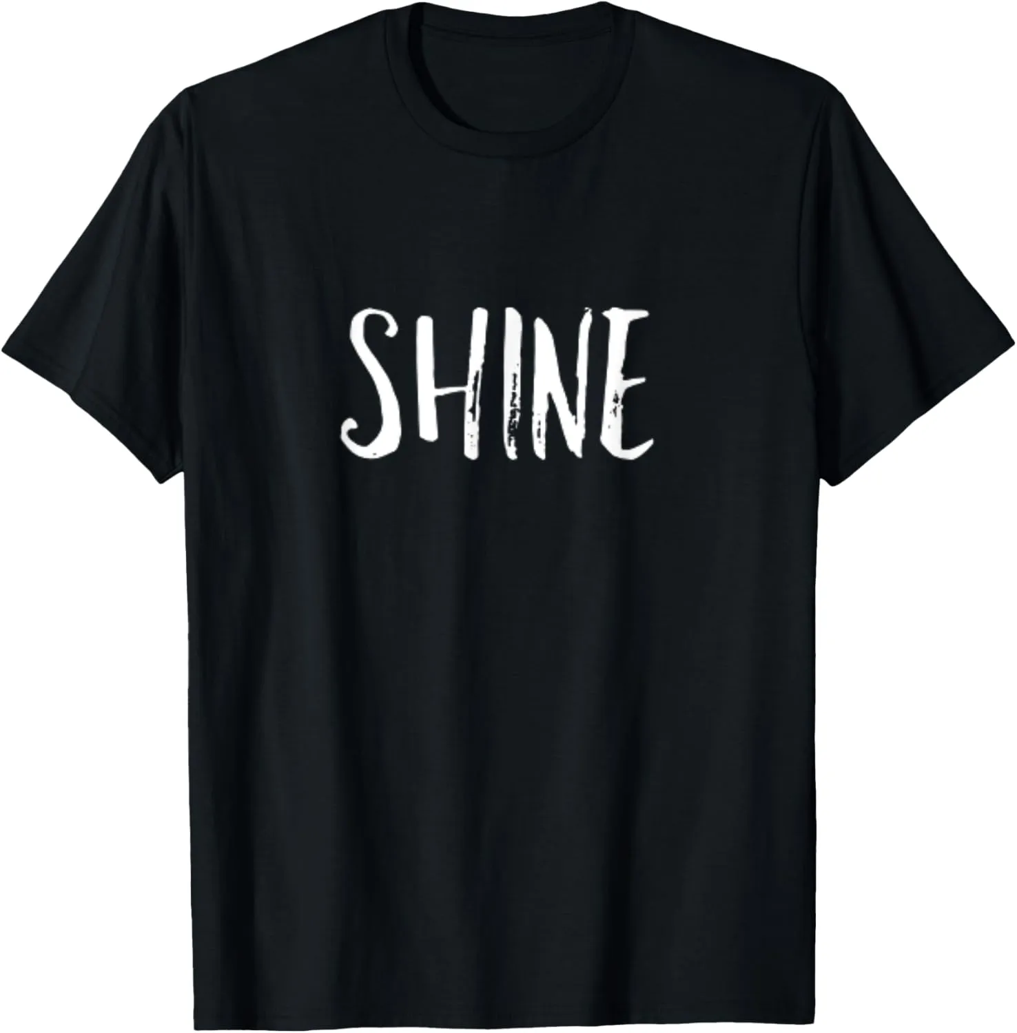 Shine Inspirational Message Gift for Positive People T-Shirt