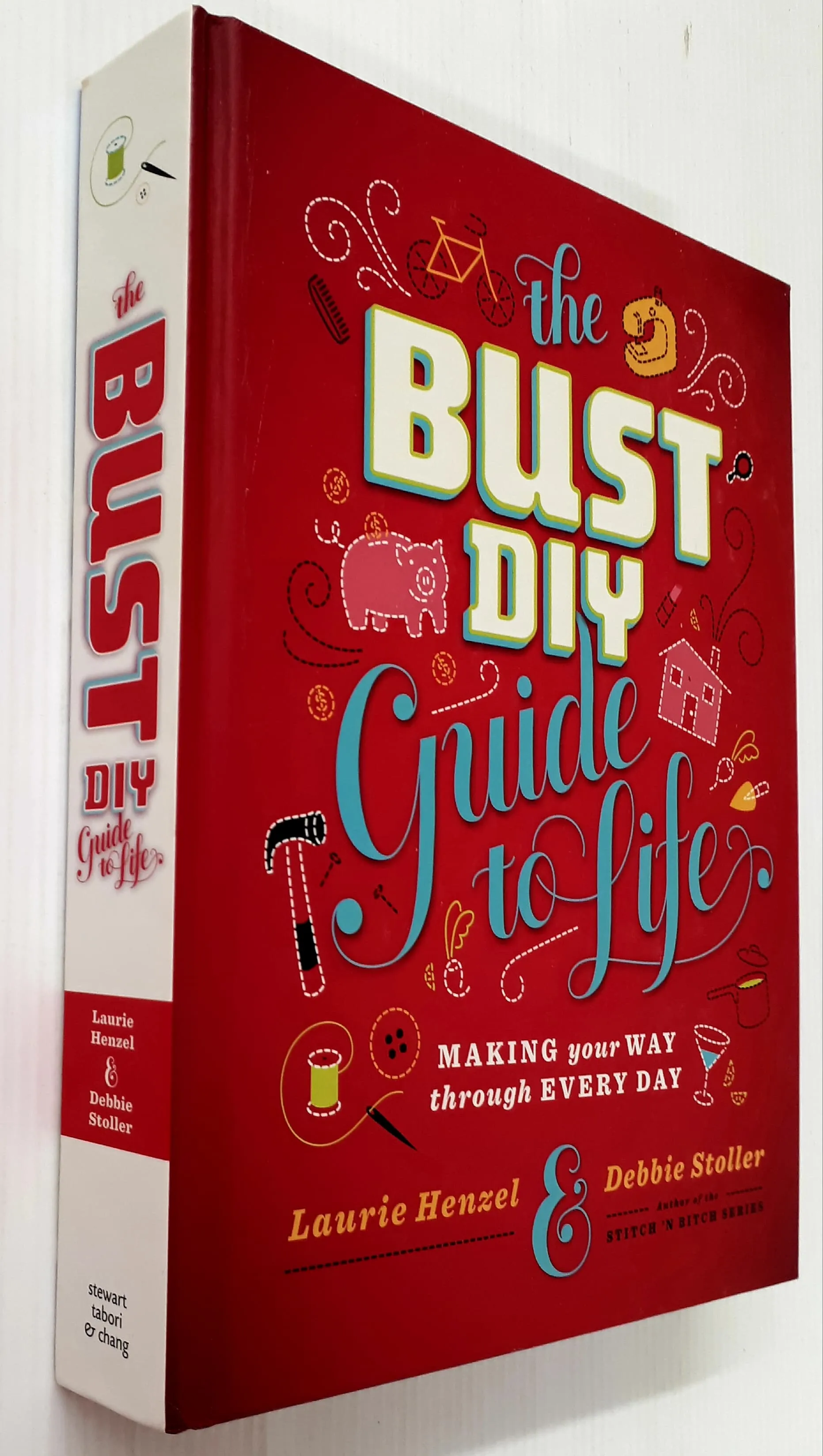 THE BUST DIY GUIDE TO LIFE - Laurie Henzel, Debbie Stoller